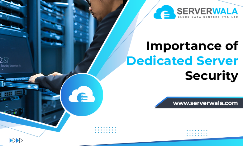 Importance of Dedicated Server Security