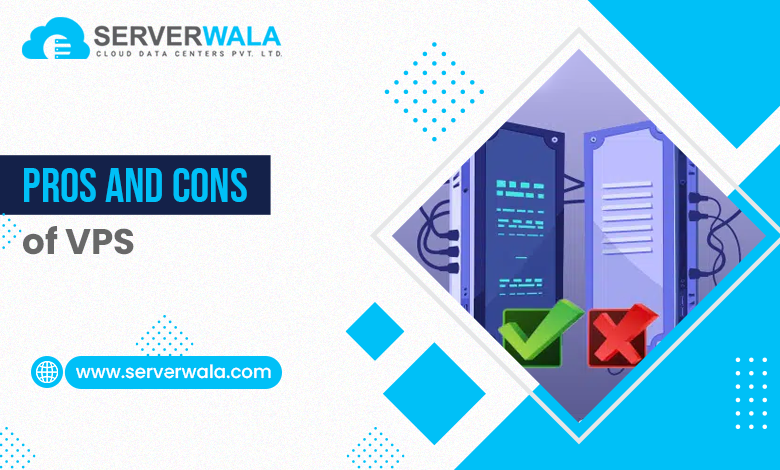 Pros and Cons of VPS