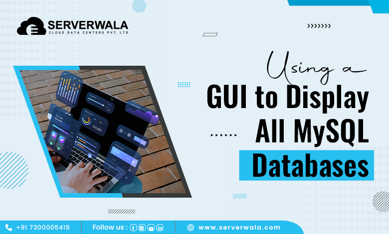 Using a GUI to Display All MySQL Databases